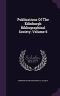 Cover: Publications of the Edinburgh Bibliographical Society, Volume 6 - Palala Press