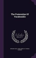Cover: The Fraternitye of Vacabondes - Palala Press