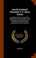 Cover: Aurelii Prudentii Clementis V. C. Opera Omnia - Arkose Press