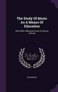 Cover: The Study of Music as a Means of Education - Palala Press
