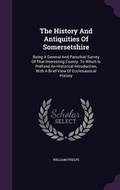 Cover: The History And Antiquities Of Somersetshire - Palala Press