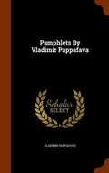 Cover: Pamphlets By Vladimir Pappafava - Arkose Press