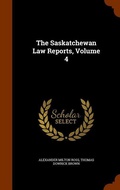 Cover: The Saskatchewan Law Reports, Volume 4 - Arkose Press
