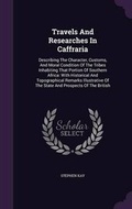 Cover: Travels And Researches In Caffraria - Palala Press