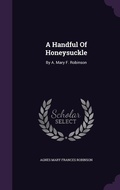 Cover: A Handful Of Honeysuckle - Palala Press