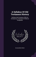 Cover: A Syllabus Of Old Testament History - Palala Press
