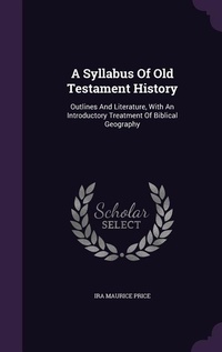 Enlarge image Cover: A Syllabus Of Old Testament History - Palala Press