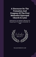 Cover: A Discourse On The Formation And Progress Of The First Methodist Episcopal Church In Lynn - Palala Press