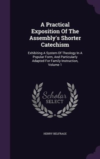 Enlarge image Cover: A Practical Exposition Of The Assembly's Shorter Catechism - Palala Press