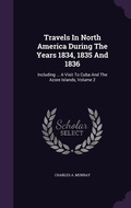 Cover: Travels In North America During The Years 1834, 1835 And 1836 - Palala Press