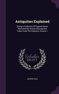 Enlarge image Cover: Antiquities Explained - Palala Press