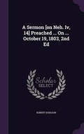 Cover: A Sermon [on Neh. Iv, 14] Preached ... On ... October 19, 1803, 2nd Ed - Palala Press