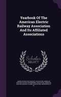 Cover: Yearbook Of The American Electric Railway Association And Its Affiliated Associations - Palala Press
