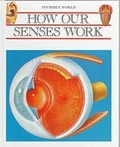 Cover: How Our Senses Work - Chelsea House Publishers