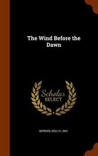 Enlarge image Cover: The Wind Before the Dawn - Arkose Press