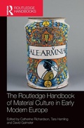 Cover: The Routledge Handbook of Material Culture in Early Modern Europe - Routledge