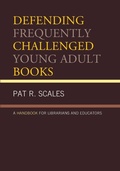 Cover: Defending Frequently Challenged Young Adult Books - Rowman & Littlefield Publishers