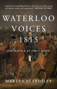 Enlarge image Cover: Waterloo Voices 1815 - Amberley Publishing