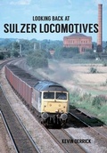 Cover: Looking Back At Sulzer Locomotives - Amberley Publishing