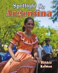 Cover: Spotlight on Argentina - Crabtree Publishing Company