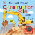 Cover: My Best Pop-up Construction Site Book - DK Children