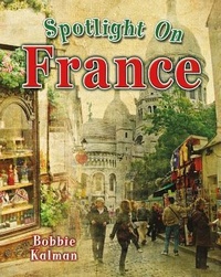 Enlarge image Cover: Spotlight on France - Crabtree Publishing Company