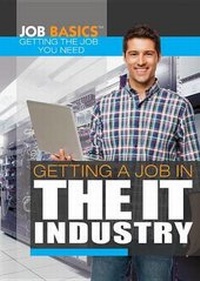 Enlarge image Cover: Getting a Job in the It Industry - Rosen Young Adult