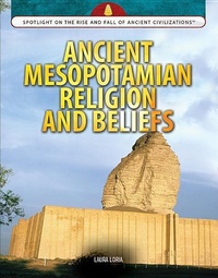 Enlarge image Cover: Ancient Mesopotamian Religion and Beliefs - Rosen Young Adult