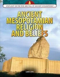 Enlarge image Cover: Ancient Mesopotamian Religion and Beliefs - Rosen Young Adult