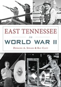 Cover: East Tennessee in World War II - Arcadia Publishing (SC)