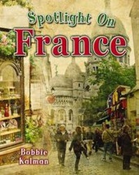 Enlarge image Cover: Spotlight on France - Crabtree Publishing Co,US