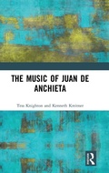 Cover: The Music of Juan de Anchieta - Routledge