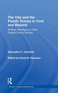 Cover: The City and the Parish: Drama in York and Beyond - Routledge