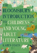 Cover: The Bloomsbury Introduction to Children's and Young Adult Literature - Bloomsbury Academic