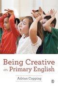 Cover: Being Creative in Primary English - SAGE Publications Ltd