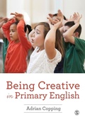 Cover: Being Creative in Primary English - SAGE Publications Ltd