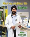 Cover: Meet My Neighbor The Doctor - Crabtree Publishing Co,US