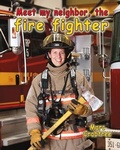 Cover: Meet My Neighbor The Fire Fighter - Crabtree Publishing Co,US