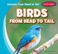 Cover: Birds from Head to Tail - Gareth Stevens Publishing