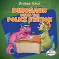 Cover: Dinosaur Visits the Police Station - Gareth Stevens Publishing