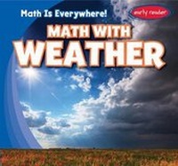 Enlarge image Cover: Math with Weather - Gareth Stevens Publishing