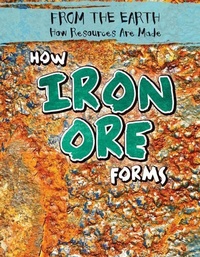Enlarge image Cover: How Iron Ore Forms - Gareth Stevens Publishing