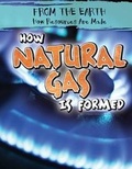 Cover: How Natural Gas Is Formed - Gareth Stevens Publishing