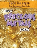 Cover: How Precious Metals Form - Gareth Stevens Publishing