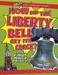 Cover: How Did the Liberty Bell Get Its Crack? - Gareth Stevens Publishing