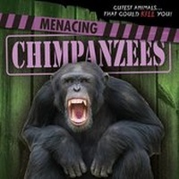 Enlarge image Cover: Menacing Chimpanzees - Gareth Stevens Publishing