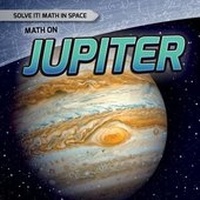 Enlarge image Cover: Math on Jupiter - Gareth Stevens Publishing