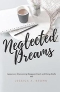 Cover: Neglected Dreams - Xulon Press