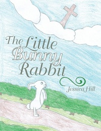Enlarge image Cover: The Little Bunny Rabbit - Archway Publishing