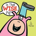 Cover: Is That Wise, Pig? - Beach Lane Books